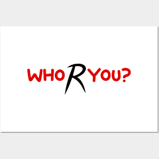 Who R You? Posters and Art